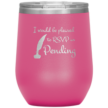 Load image into Gallery viewer, RSVP as Pending - Wine Tumbler 12 oz Pink