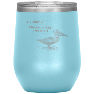 Disgruntled Pelican - Wine Tumbler 12 oz Lt Blue