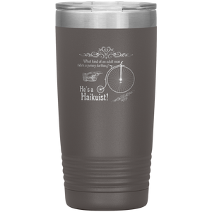 Penny-Farthing Haikuist - Vacuum Tumbler Reusable Coffee Travel Cup 20 oz