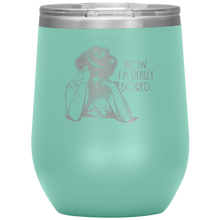 Load image into Gallery viewer, Wow I&#39;m Really Bored - Wine Tumbler 12 oz Teal