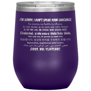 I'm Sorry, I Don't Speak Your Language - Wine Tumbler 12 oz Purple