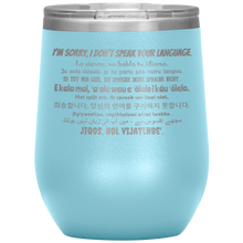 Load image into Gallery viewer, I&#39;m Sorry, I Don&#39;t Speak Your Language - Wine Tumbler 12 oz Lt Blue