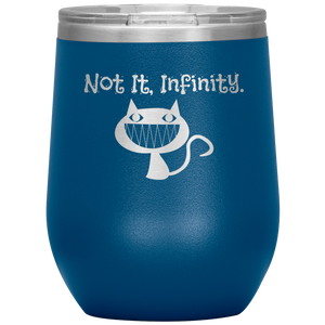 Not It, Infinity - Wine Tumbler 12 oz Blue