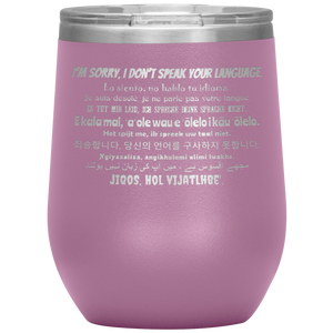 I'm Sorry, I Don't Speak Your Language - Wine Tumbler 12 oz Lt Purple