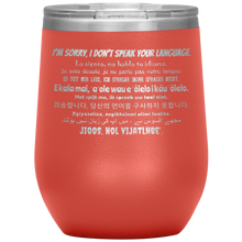Load image into Gallery viewer, I&#39;m Sorry, I Don&#39;t Speak Your Language - Wine Tumbler 12 oz Coral