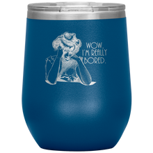 Load image into Gallery viewer, Wow I&#39;m Really Bored - Wine Tumbler 12 oz Blue