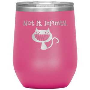 Not It, Infinity - Wine Tumbler 12 oz Pink