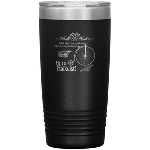 Penny-Farthing Haikuist - Vacuum Tumbler Reusable Coffee Travel Cup 20 oz
