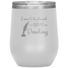 Load image into Gallery viewer, RSVP as Pending - Wine Tumbler 12 oz White