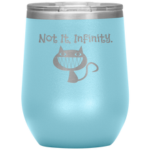 Load image into Gallery viewer, Not It, Infinity - Wine Tumbler 12 oz Lt Blue